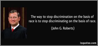 253499954-quote-the-way-to-stop-discrimination-on-the-basis-of-race-is-to-stop-discriminating-...jpg
